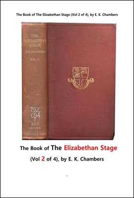 	 ں 1 ô   2. The Book of The Elizabethan Stage (Vol 2 of 4), by E. K. Chambers