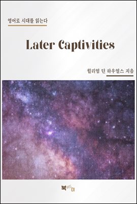 Later Captivities